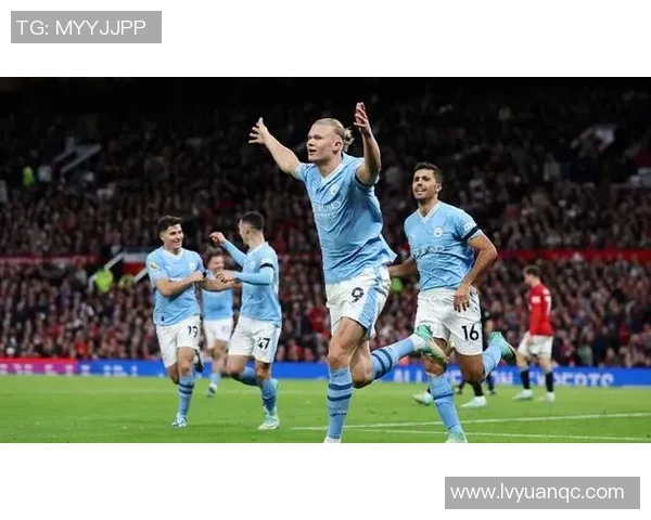 曼城足球明星阵容揭秘他们如何在赛场上创造辉煌与传奇